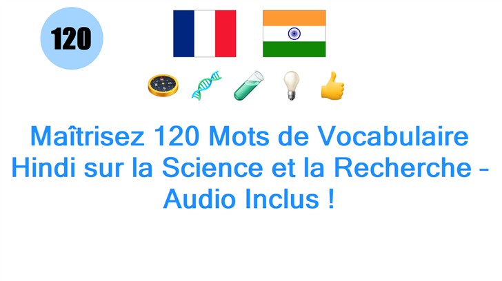 Maîtrisez 120 Mots de Vocabulaire Hindi sur la Science et la Recherche – Audio Inclus !